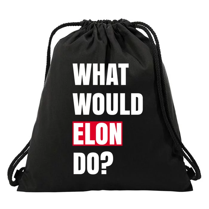 What Would Elon Do Drawstring Bag