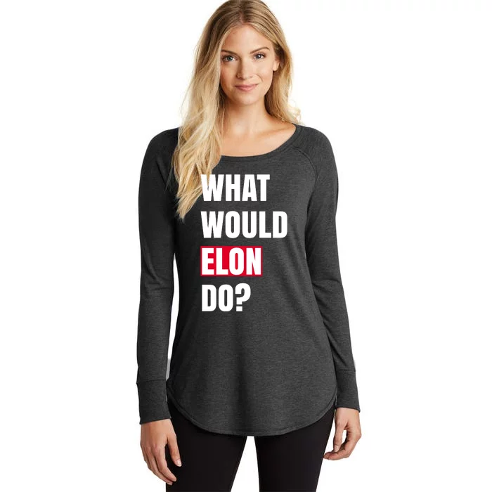 What Would Elon Do Women's Perfect Tri Tunic Long Sleeve Shirt