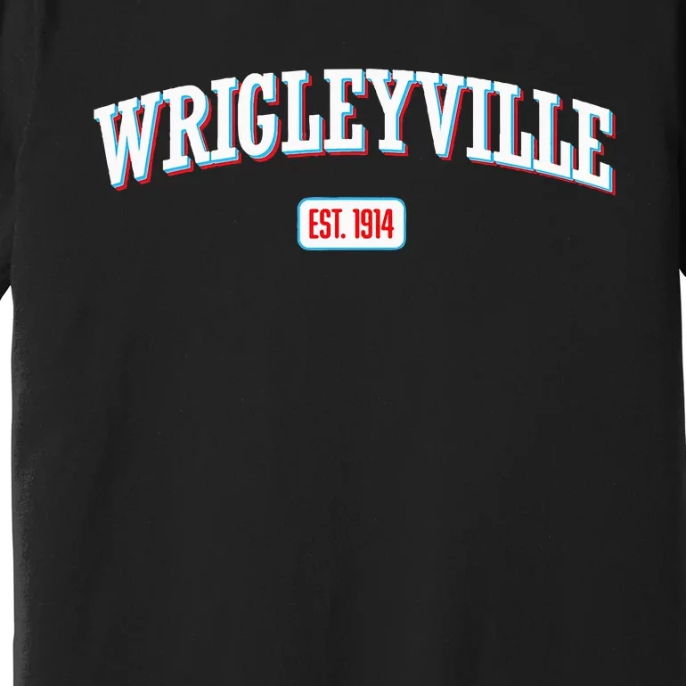 Wrigleyville Wrigleyville Est. 1914 Premium T-Shirt