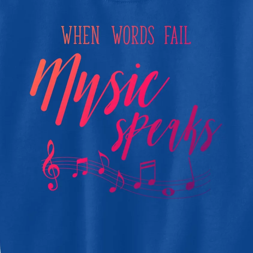 When Words Fail Music Speaks Cute Gift Kids Sweatshirt