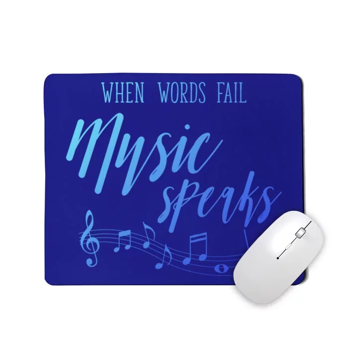 When Words Fail Music Speaks Cute Gift Mousepad