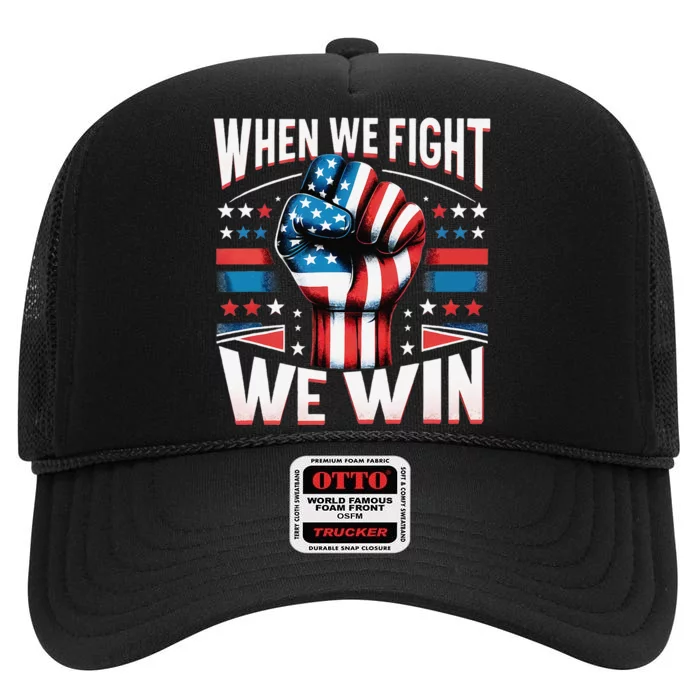 When We Fight We Win High Crown Mesh Trucker Hat