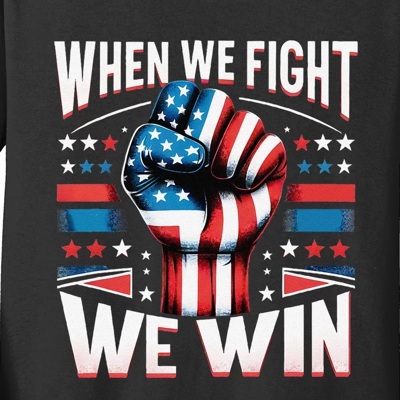 When We Fight We Win Kids Long Sleeve Shirt