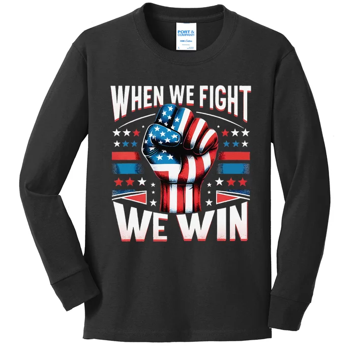 When We Fight We Win Kids Long Sleeve Shirt