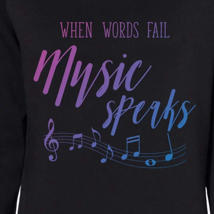 When Words Fail Music Speaks Cute Gift Womens California Wash Sweatshirt