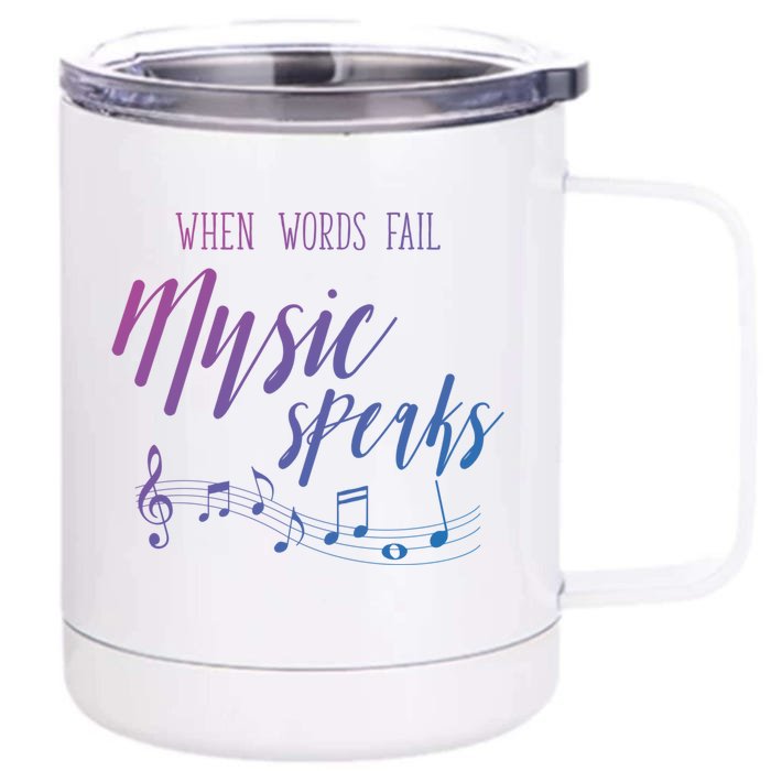 When Words Fail Music Speaks Cute Gift Front & Back 12oz Stainless Steel Tumbler Cup