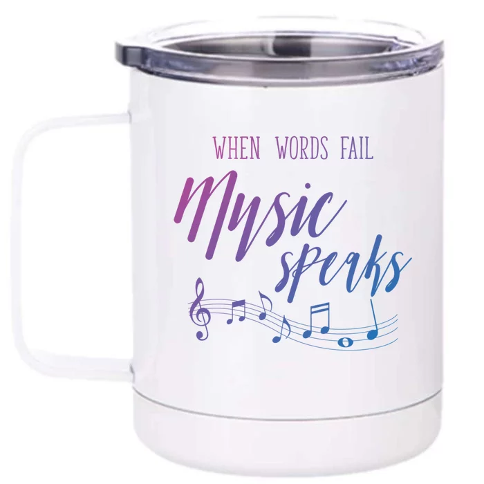 When Words Fail Music Speaks Cute Gift Front & Back 12oz Stainless Steel Tumbler Cup