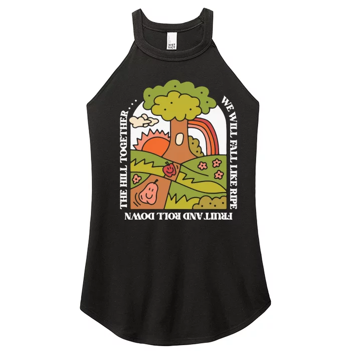 We Will Fall Like Ripe Fruit And Roll Down The Hill Together Women’s Perfect Tri Rocker Tank