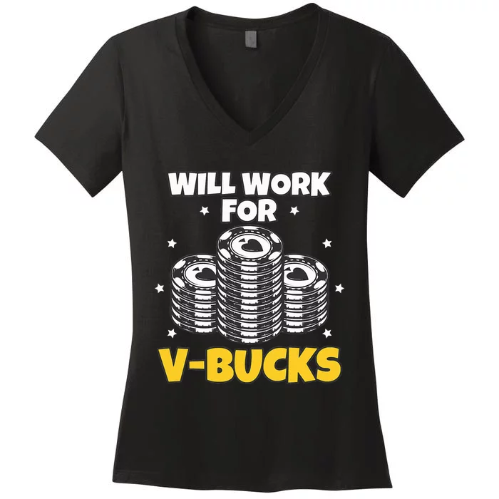 Will Work For Bucks V Gaming Gifts For Rpg Gamers Women's V-Neck T-Shirt