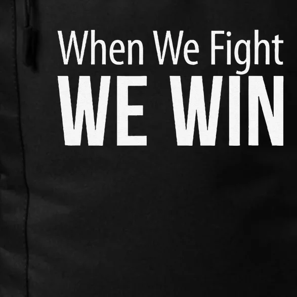 When We Fight We Win Daily Commute Backpack