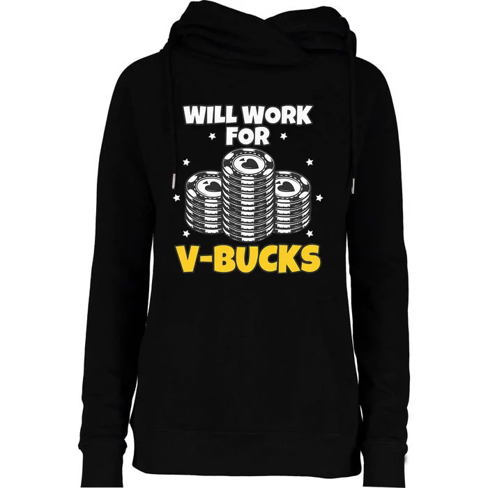 Will Work For Bucks V Gaming Gifts For Rpg Gamers Womens Funnel Neck Pullover Hood