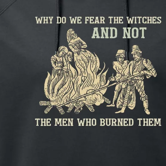 Why We Fear The Witches And Not The Me.N Performance Fleece Hoodie