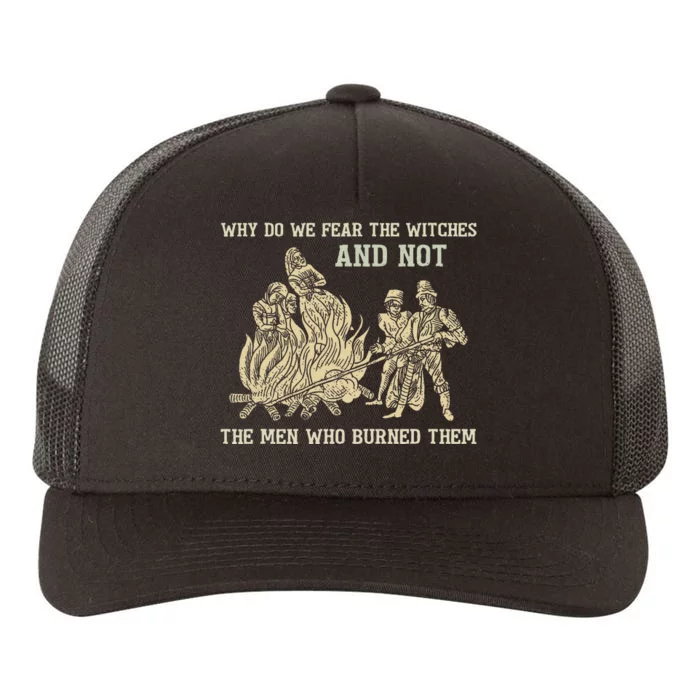 Why We Fear The Witches And Not The Me.N Yupoong Adult 5-Panel Trucker Hat