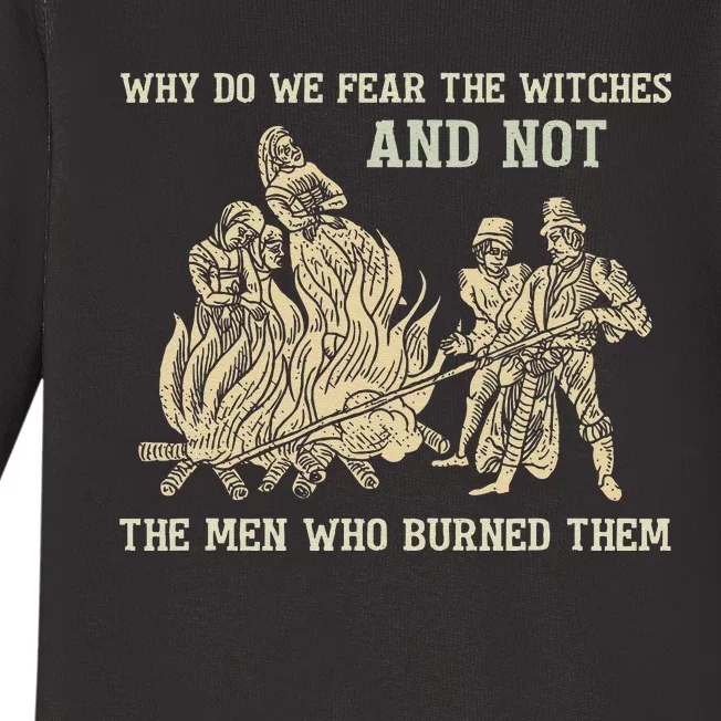 Why We Fear The Witches And Not The Me.N Baby Long Sleeve Bodysuit