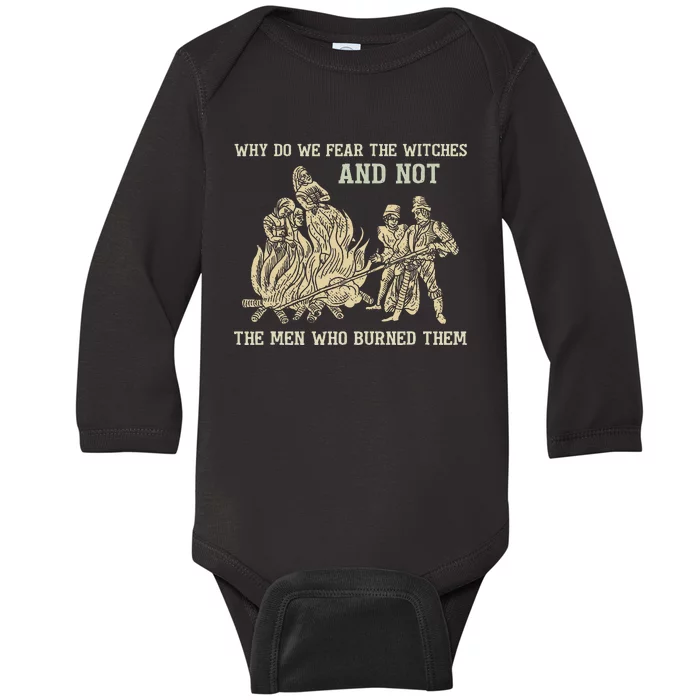 Why We Fear The Witches And Not The Me.N Baby Long Sleeve Bodysuit