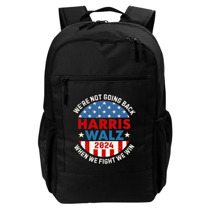 When We Fight We Win We Are Not Going Back Daily Commute Backpack