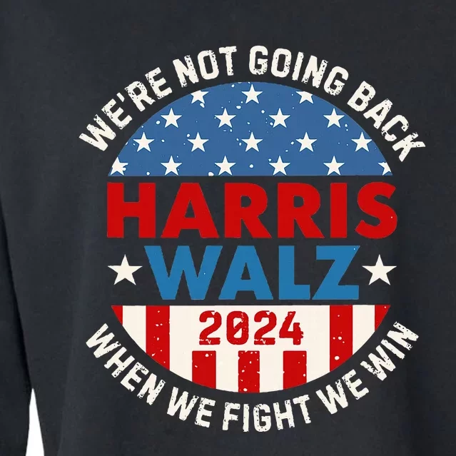 When We Fight We Win We Are Not Going Back Cropped Pullover Crew