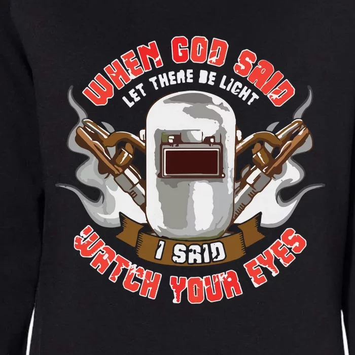 Welder Welding Funny Saying Let There Be Light Womens California Wash Sweatshirt