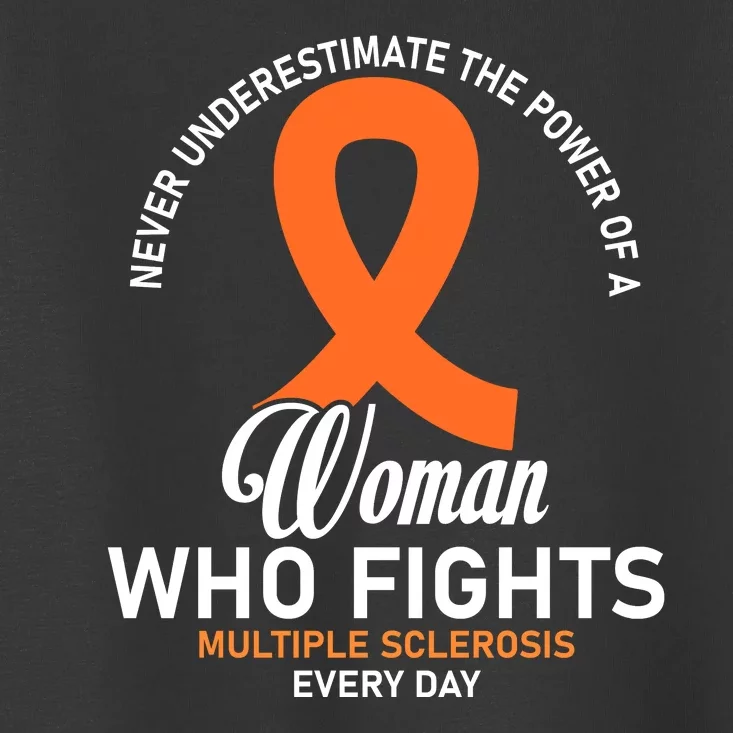 Women Who Fight Multiple Sclerosis Awareness Toddler T-Shirt