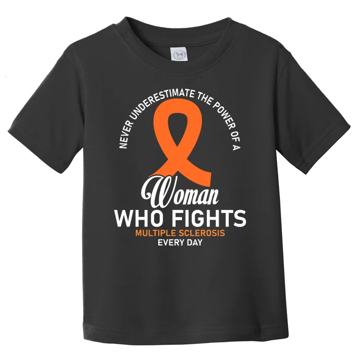 Women Who Fight Multiple Sclerosis Awareness Toddler T-Shirt