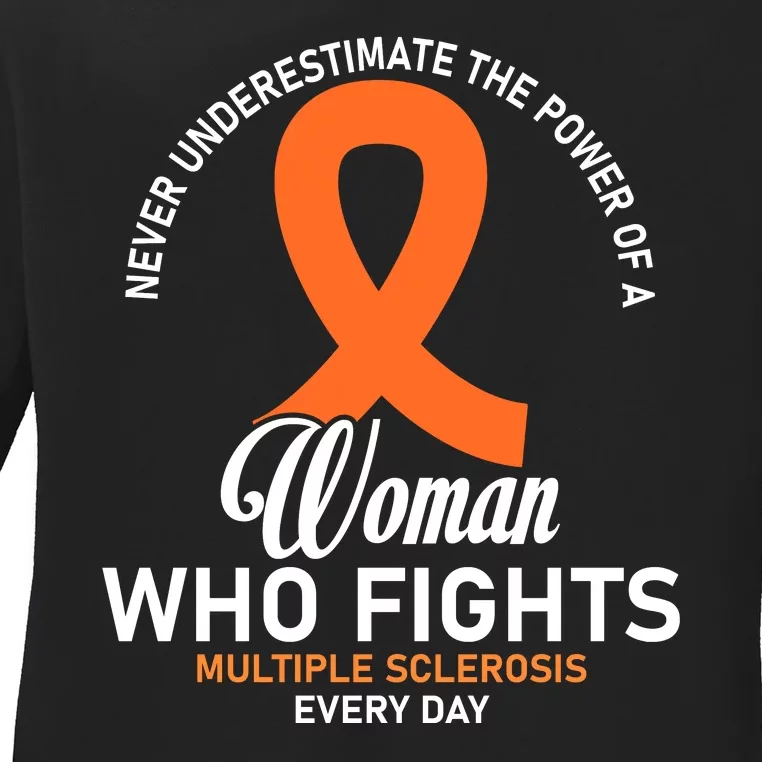 Women Who Fight Multiple Sclerosis Awareness Ladies Long Sleeve Shirt