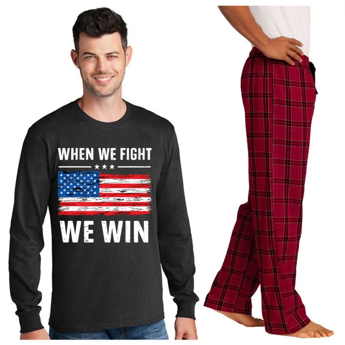 When We Fight We Win American Flag Usa Politics Quote Long Sleeve Pajama Set