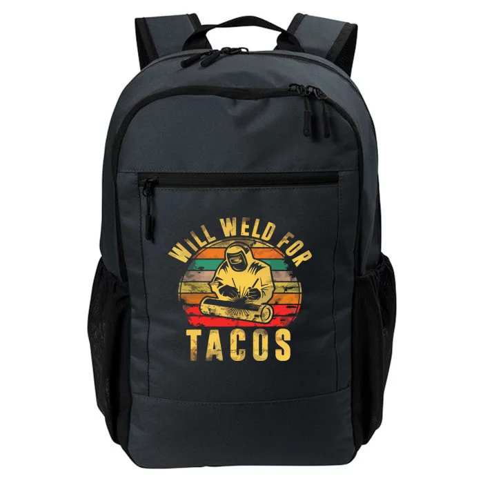 Will Weld For Tacos Welder Gift Funny Welding Costume Weld Daily Commute Backpack