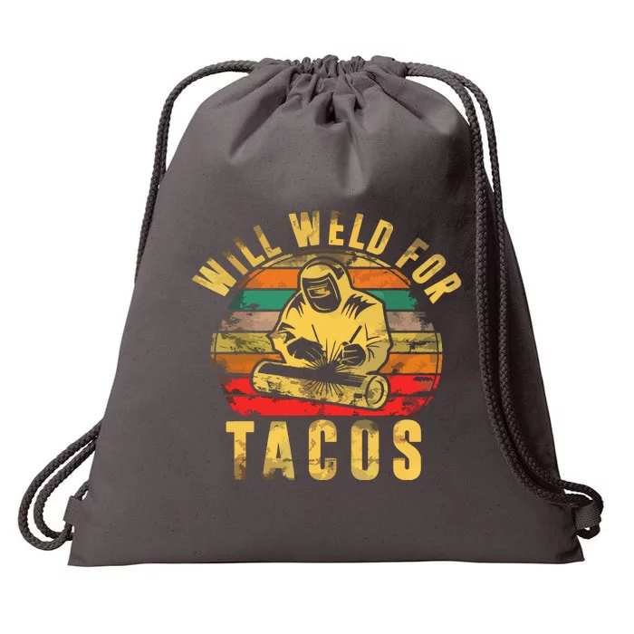 Will Weld For Tacos Welder Gift Funny Welding Costume Weld Drawstring Bag