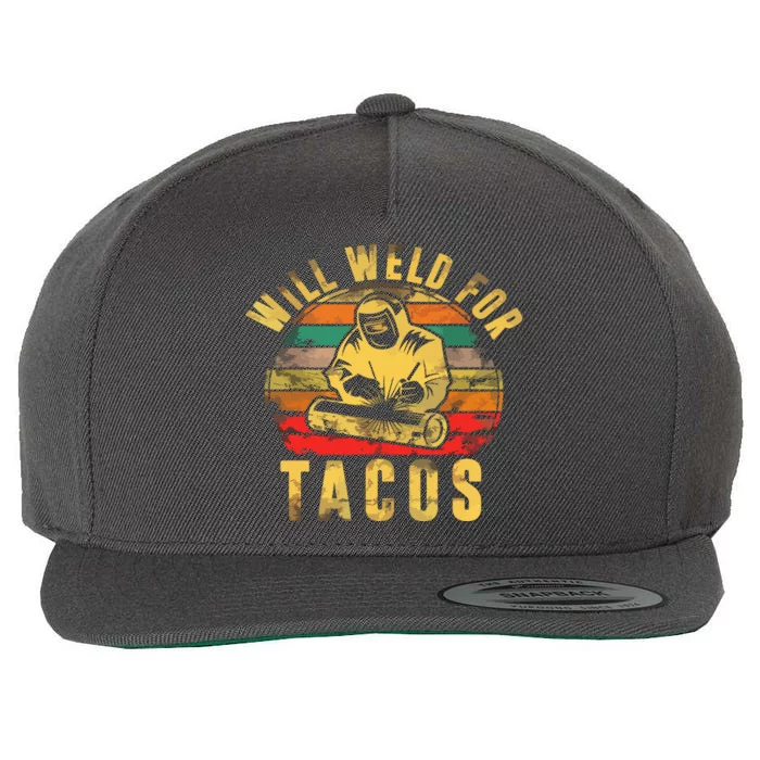 Will Weld For Tacos Welder Gift Funny Welding Costume Weld Wool Snapback Cap