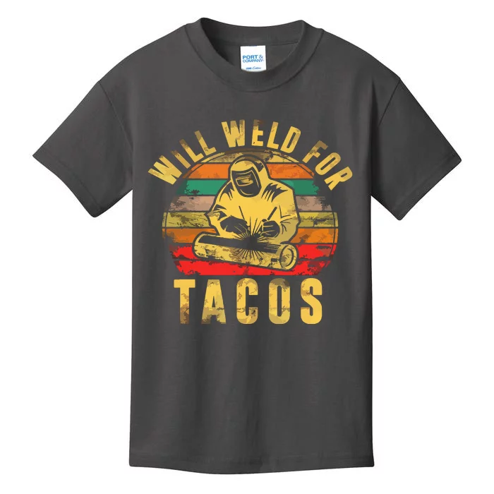 Will Weld For Tacos Welder Gift Funny Welding Costume Weld Kids T-Shirt