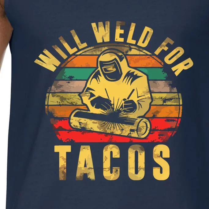 Will Weld For Tacos Welder Gift Funny Welding Costume Weld Comfort Colors® Tank Top