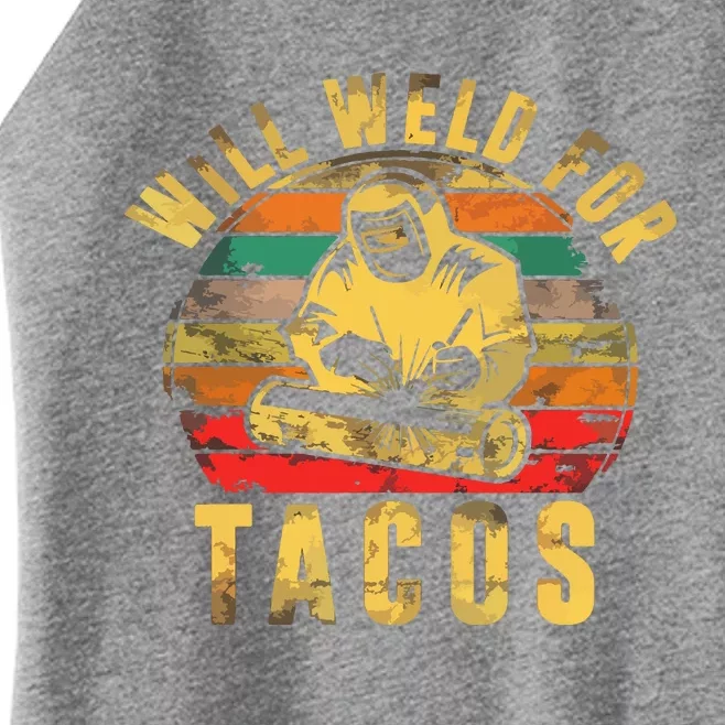 Will Weld For Tacos Welder Gift Funny Welding Costume Weld Women’s Perfect Tri Rocker Tank