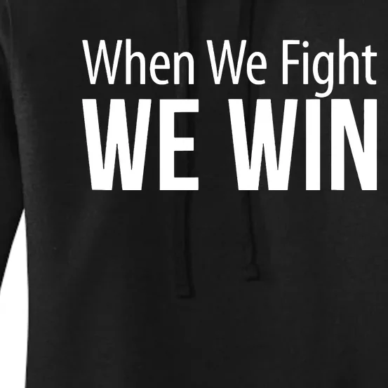 When We Fight We Win Women's Pullover Hoodie