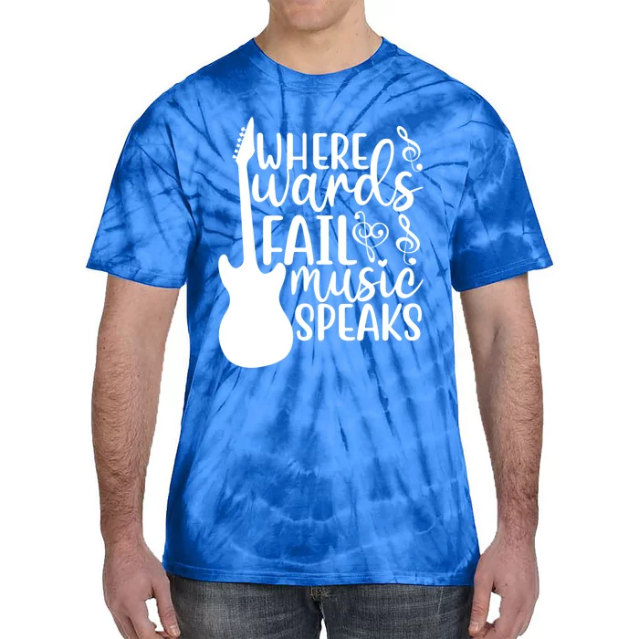 Where Words Fail Music Speaks Great Gift Musical Music Notes Musician Gift Tie-Dye T-Shirt