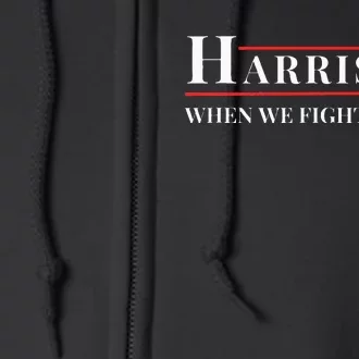 When We Fight We Win Harris 24 Full Zip Hoodie