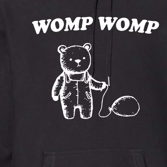 Womp Womp Funny Quote Cartoon Bear Premium Hoodie