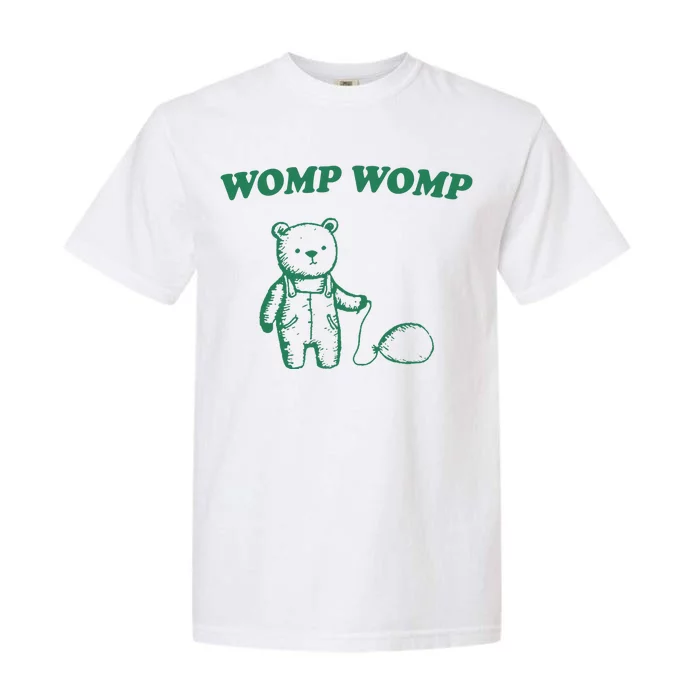 Womp Womp Funny Meme Bear Garment-Dyed Heavyweight T-Shirt