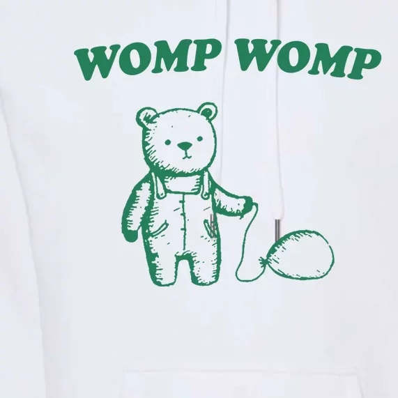 Womp Womp Funny Meme Bear Premium Hoodie