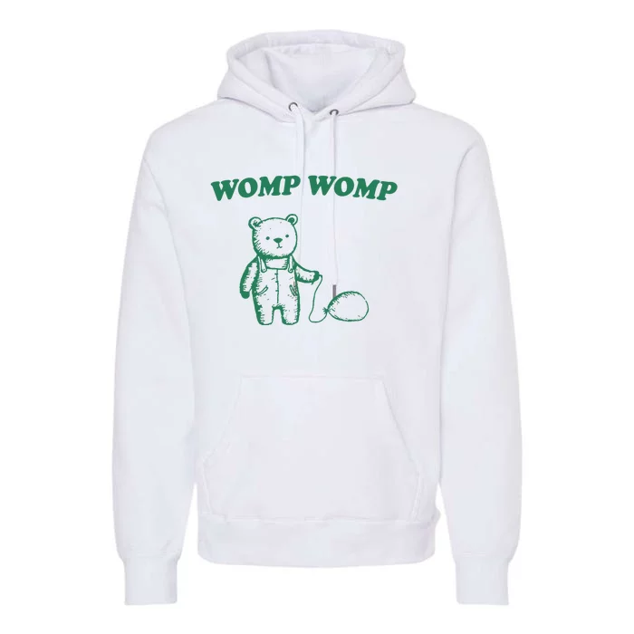 Womp Womp Funny Meme Bear Premium Hoodie