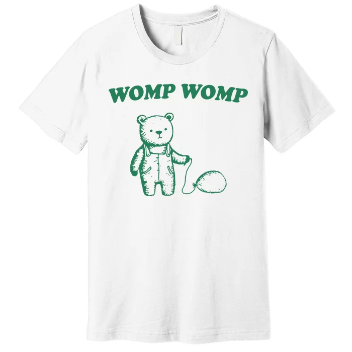 Womp Womp Funny Meme Bear Premium T-Shirt