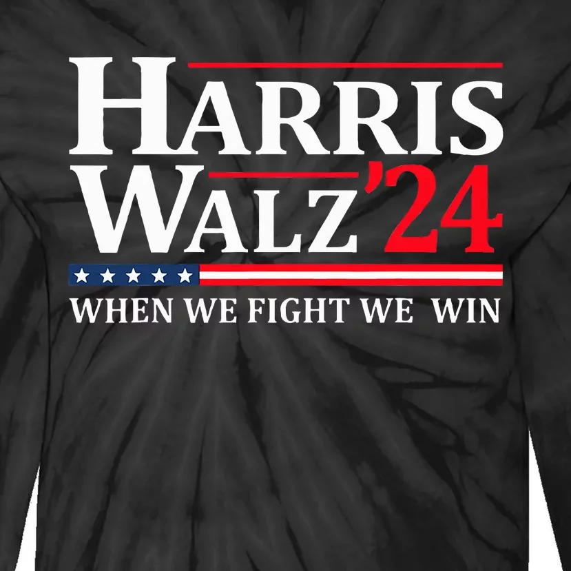 When We Fight We Win Harris Walz 2024 Vote Kamala Harris Tie-Dye Long Sleeve Shirt