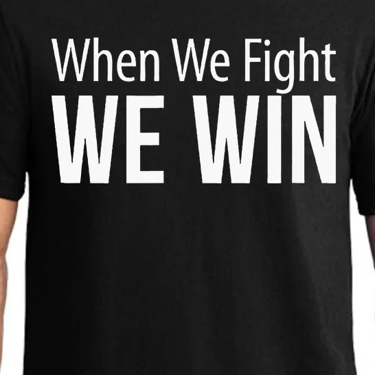 When We Fight We Win Pajama Set