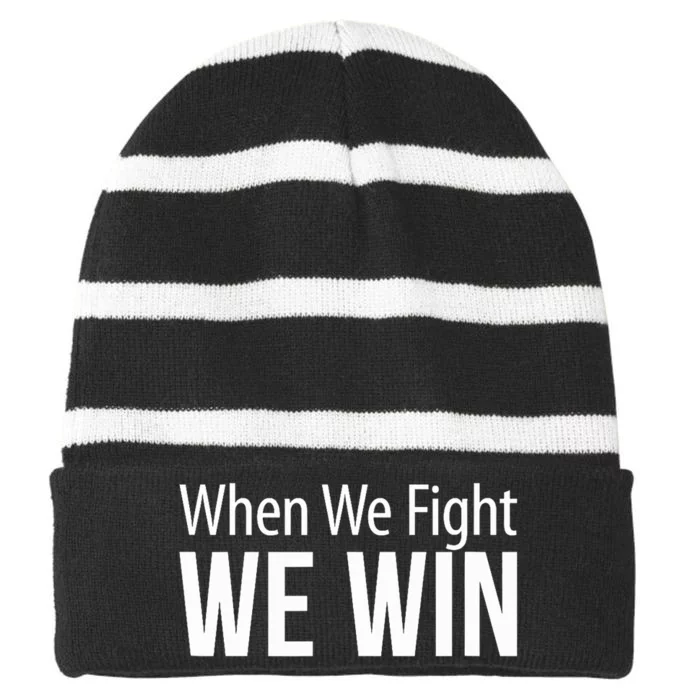 When We Fight We Win Striped Beanie with Solid Band