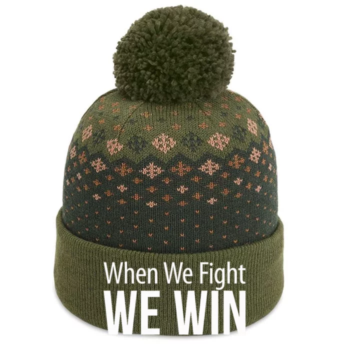 When We Fight We Win The Baniff Cuffed Pom Beanie