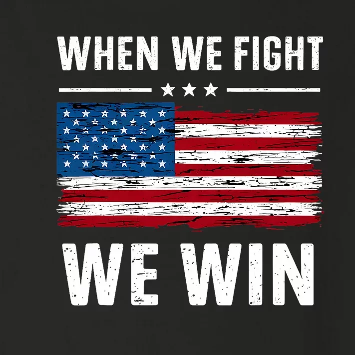 When We Fight We Win American Flag Usa Politics Quote Toddler Long Sleeve Shirt