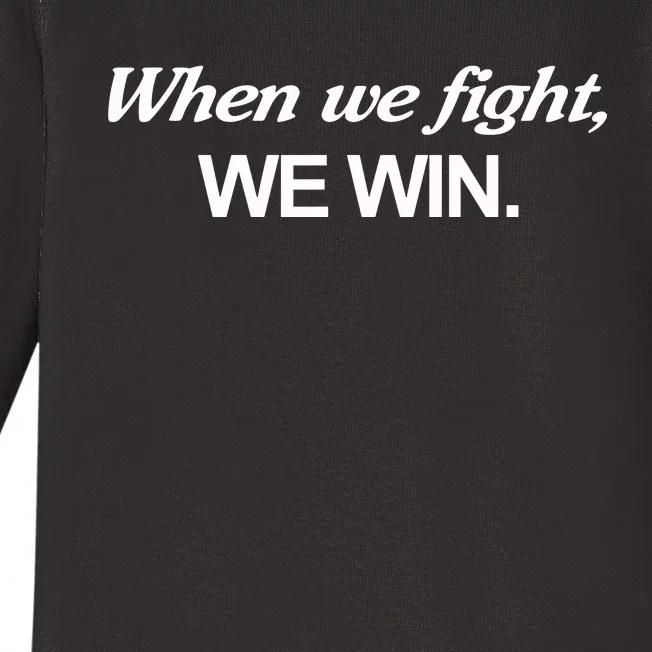 When We Fight We Win Baby Long Sleeve Bodysuit