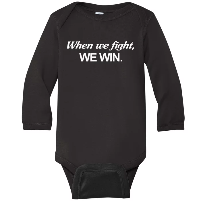 When We Fight We Win Baby Long Sleeve Bodysuit