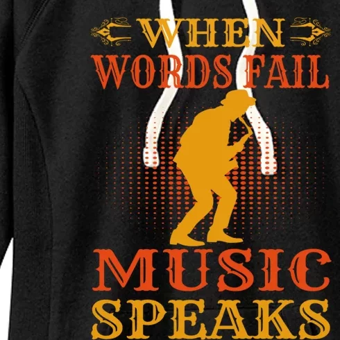 When Words Fail Music Speaks Musician Teacher Gift Women's Fleece Hoodie