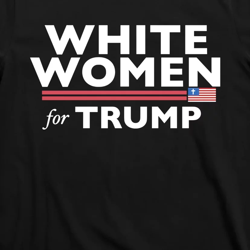 White Women For Trump T-Shirt