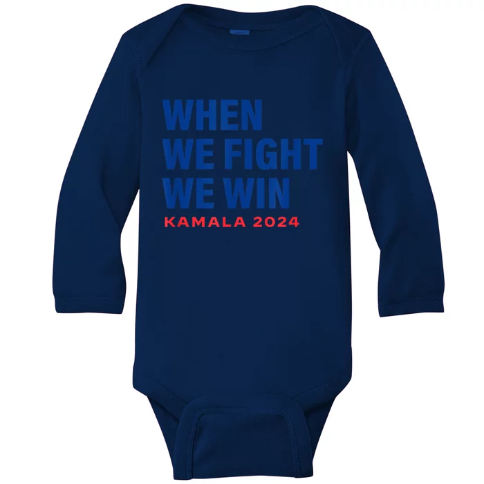 When We Fight We Win Kamala Harris For President 2024 Vote Baby Long Sleeve Bodysuit